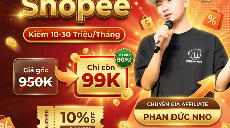 Khoá Học Affiliate Shopee Phan Đức Nho – Kiếm Tiền Từ Shopee Cho Người Mới 2026