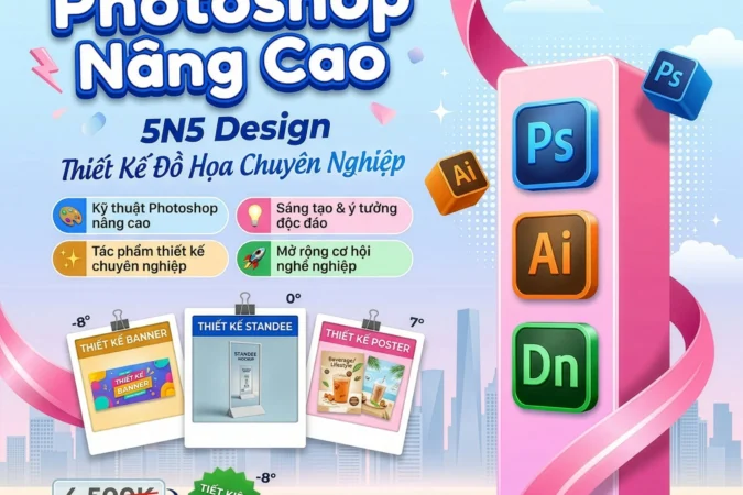 Khóa Học Photoshop Nâng Cao 5N5 Design Mới Nhất 2026!
