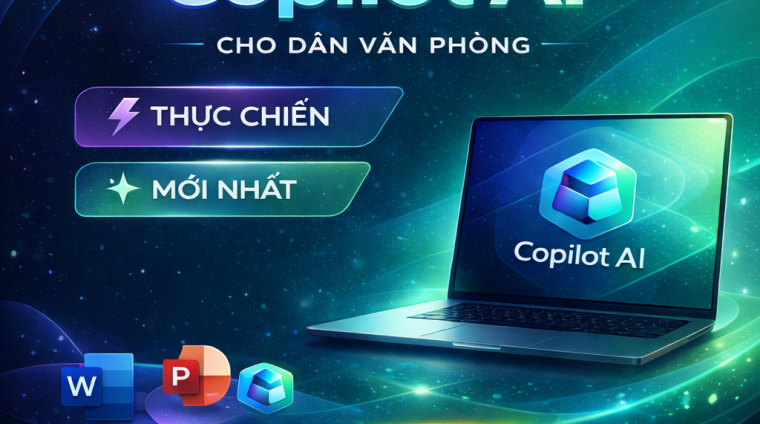 Khóa Học Copilot AI Cho Dân Văn Phòng – Thực Chiến Microsoft 365 Mới Nhất 2025