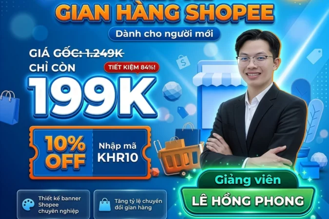 Khóa Học Thiết Kế Banner Gian Hàng Shopee 2026 – Lê Hồng Phong