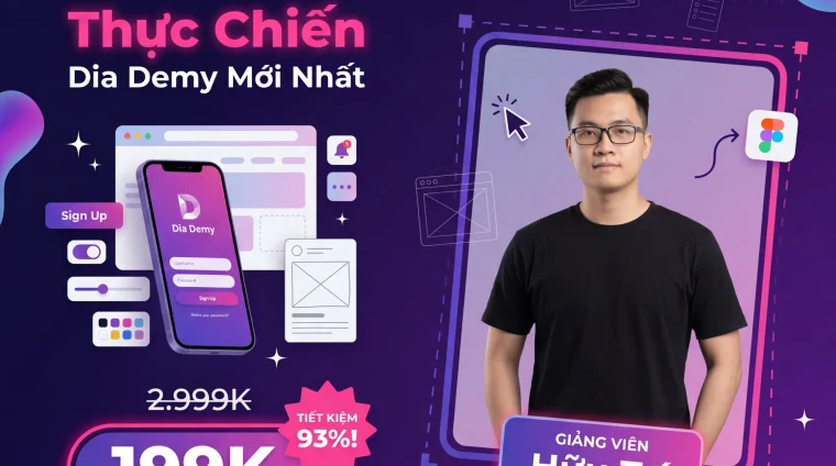 Khóa Học UX/UI Thực Chiến Dia Demy Cùng Hữu Trí