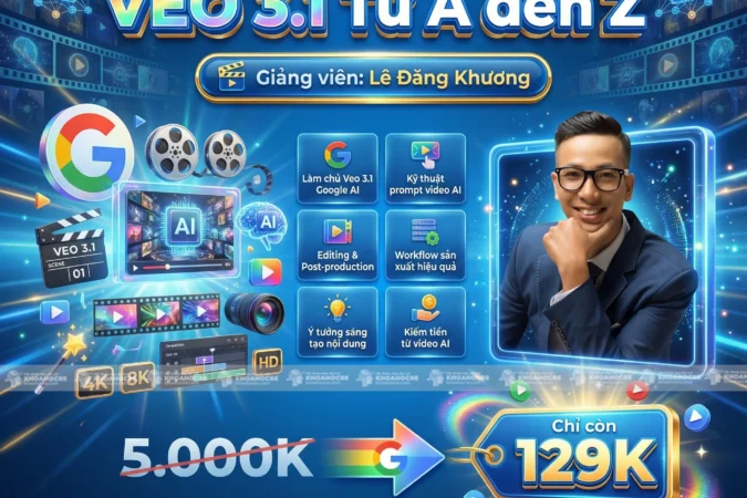 Khóa Học Veo3 Lê Đăng Khương – Làm Chủ Veo 3.1 Từ A Đến Z Mới Nhất 2026