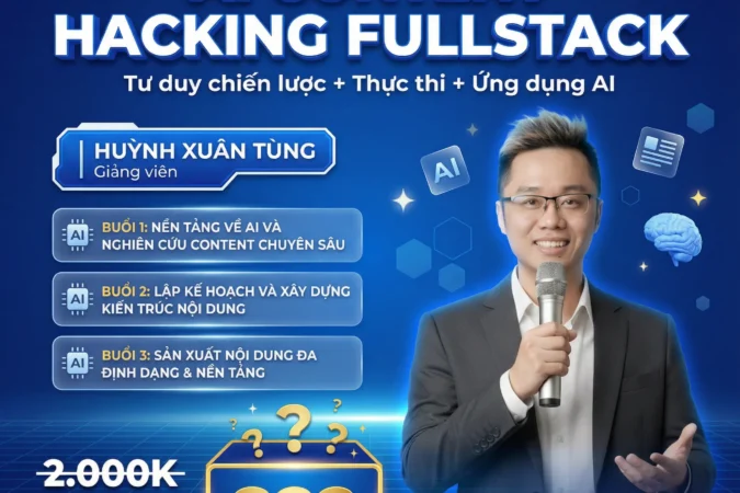 Khóa Học AI Content Hacking Fullstack Với Huỳnh Xuân Tùng – Zoom 2026
