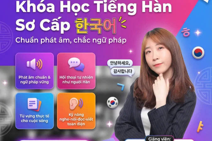 Khóa Học Tiếng Hàn Sơ Cấp – Phát Âm Chuẩn, Ngữ Pháp Vững