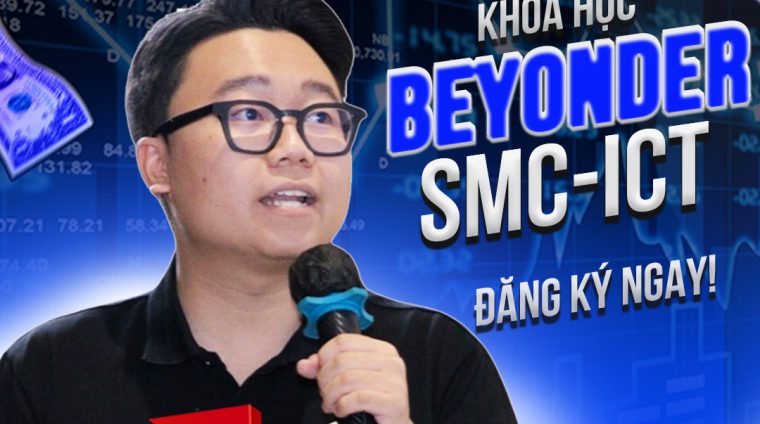 Khóa Học Beyonder SMC ICT – Làm Chủ Tư Duy Giao Dịch Chuẩn Smart Money Concept