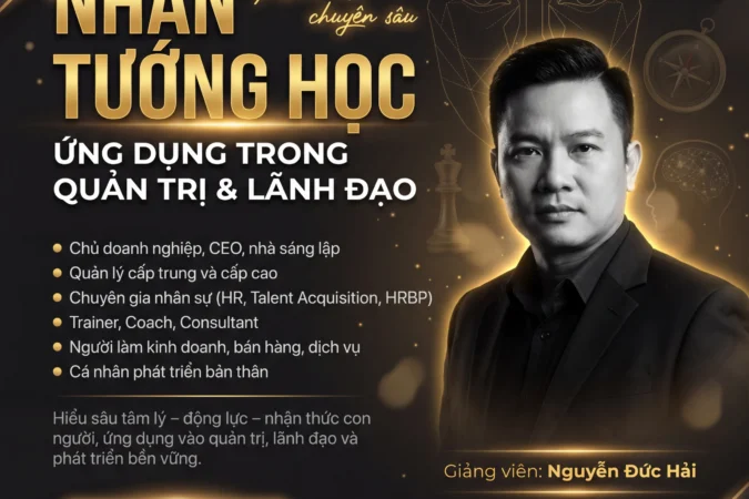 Khóa Học Nhân Tướng Học Ứng Dụng Trong Quản Trị Và Lãnh Đạo