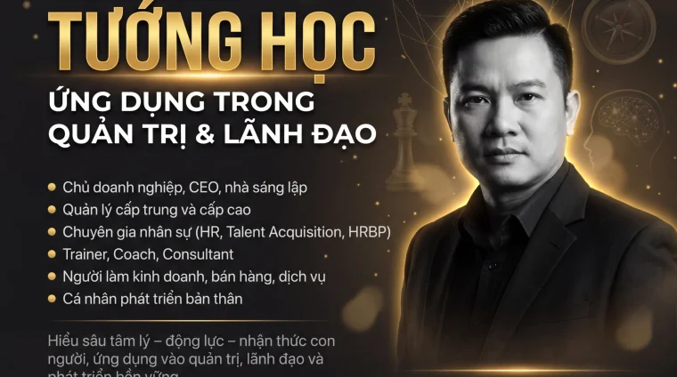 Khóa Học Nhân Tướng Học Ứng Dụng Trong Quản Trị Và Lãnh Đạo