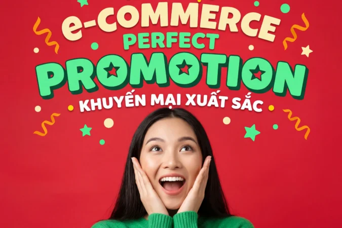 Khóa Học e-Commerce Perfect Promotion: Khuyến Mại Xuất Sắc
