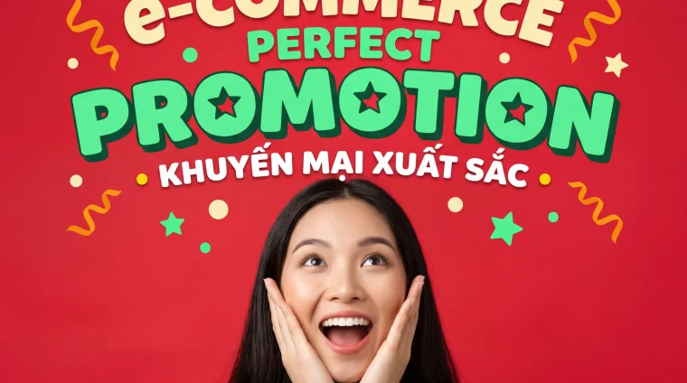 Khóa Học e-Commerce Perfect Promotion: Khuyến Mại Xuất Sắc
